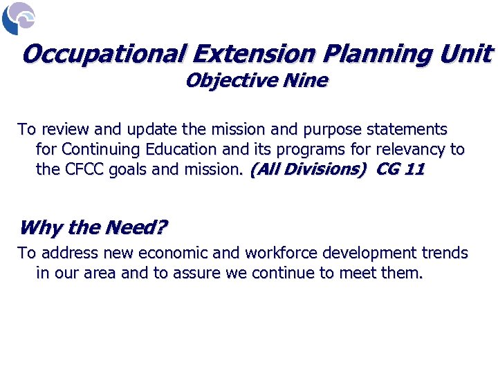 Occupational Extension Planning Unit Objective Nine To review and update the mission and purpose