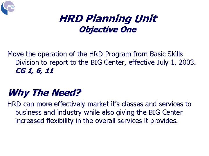 HRD Planning Unit Objective One Move the operation of the HRD Program from Basic