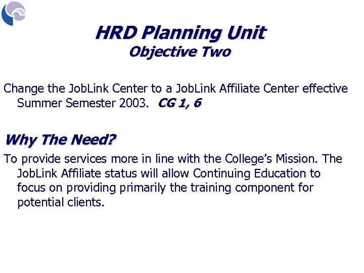 HRD Planning Unit Objective Two Change the Job. Link Center to a Job. Link