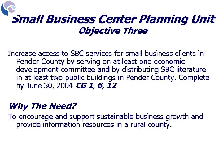 Small Business Center Planning Unit Objective Three Increase access to SBC services for small