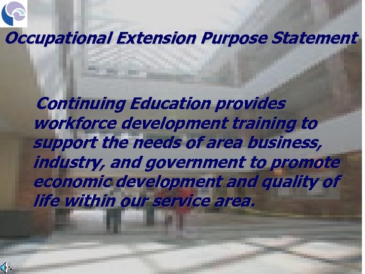 Occupational Extension Purpose Statement Continuing Education provides workforce development training to support the needs