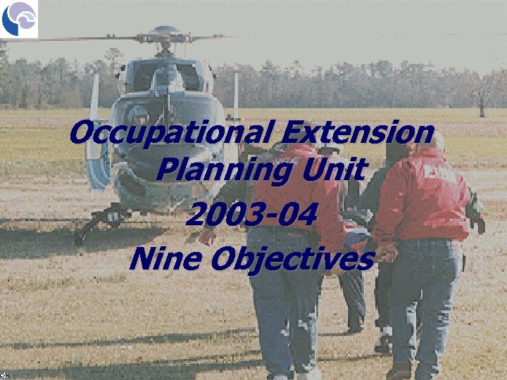 Occupational Extension Planning Unit 2003 -04 Nine Objectives 