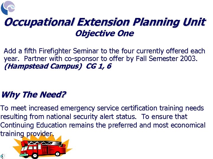 Occupational Extension Planning Unit Objective One Add a fifth Firefighter Seminar to the four