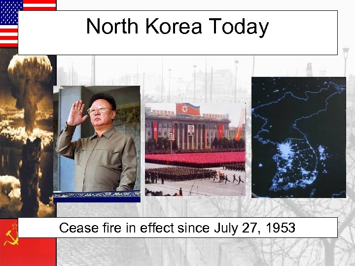 North Korea Today Cease fire in effect since July 27, 1953 