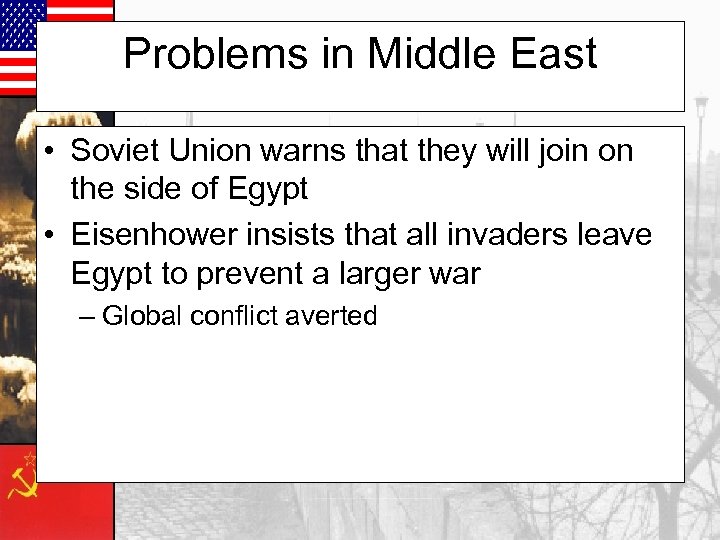 Problems in Middle East • Soviet Union warns that they will join on the