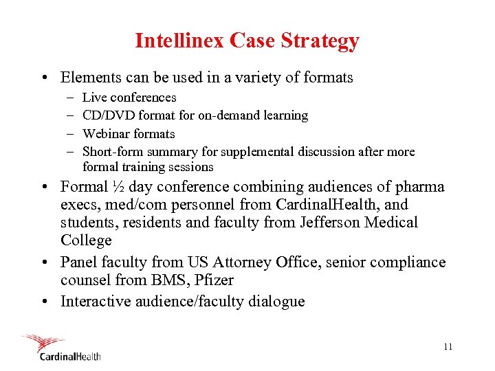 Intellinex Case Strategy • Elements can be used in a variety of formats –