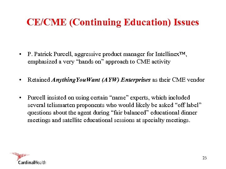 CE/CME (Continuing Education) Issues • P. Patrick Purcell, aggressive product manager for Intellinex™, emphasized