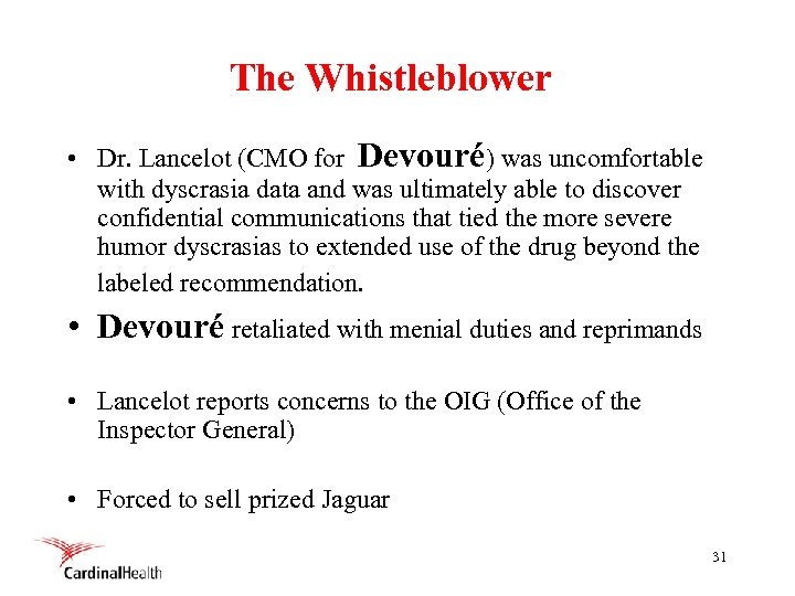 The Whistleblower • Dr. Lancelot (CMO for Devouré) was uncomfortable with dyscrasia data and