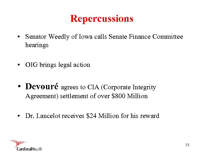 Repercussions • Senator Weedly of Iowa calls Senate Finance Committee hearings • OIG brings