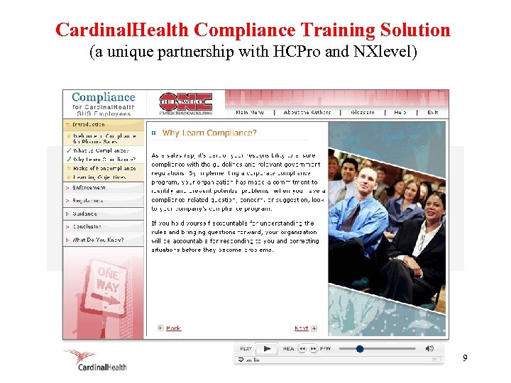 Cardinal. Health Compliance Training Solution (a unique partnership with HCPro and NXlevel) 9 