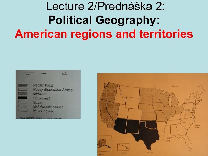  Lecture 2/Prednáška 2: Political Geography: American regions and territories 