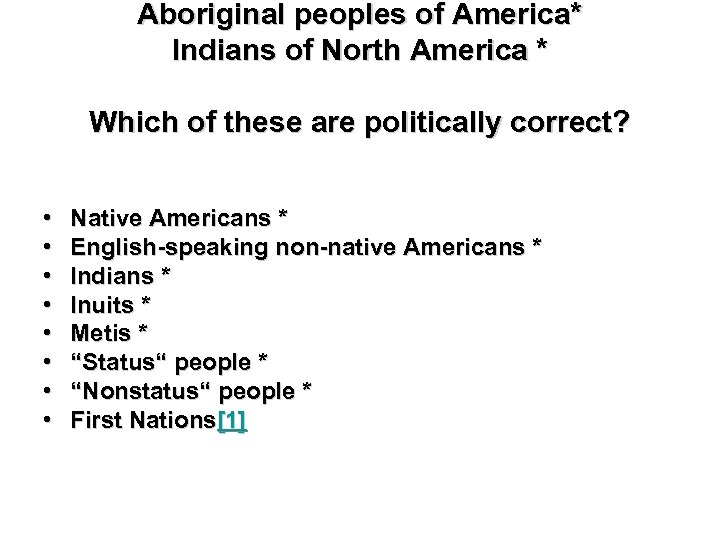 Aboriginal peoples of America* Indians of North America * Which of these are politically