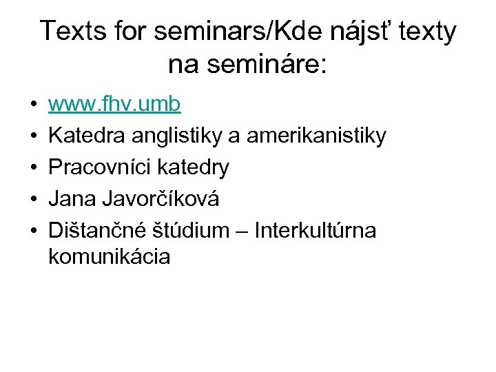 Texts for seminars/Kde nájsť texty na semináre: • • • www. fhv. umb Katedra