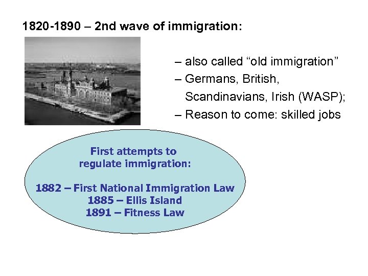 1820 -1890 – 2 nd wave of immigration: – also called “old immigration” –