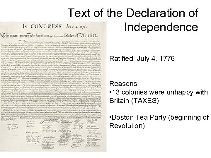 Text of the Declaration of Independence Ratified: July 4, 1776 Reasons: • 13 colonies