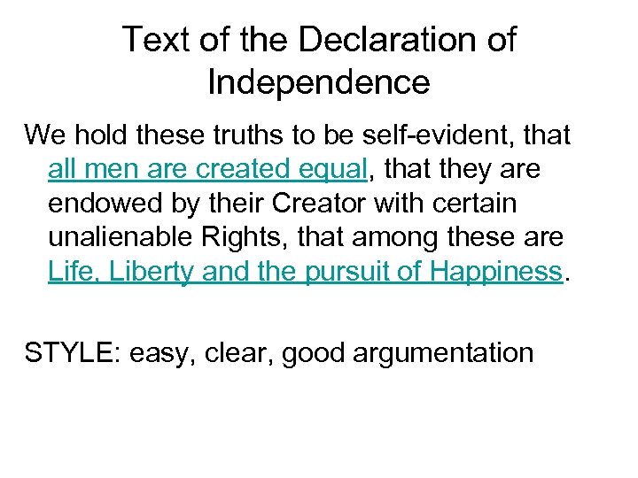 Text of the Declaration of Independence We hold these truths to be self-evident, that