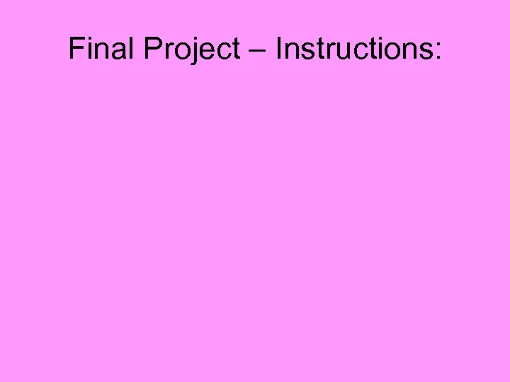 Final Project – Instructions: 