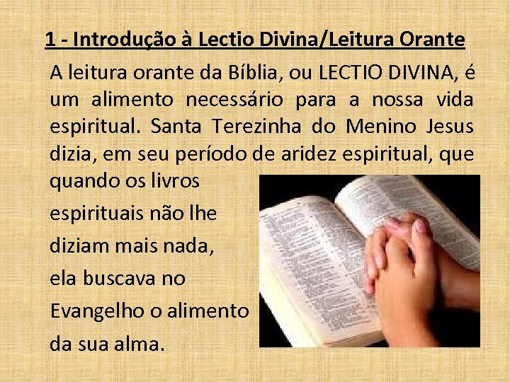 1 - Introdução à Lectio Divina/Leitura Orante A leitura orante da Bíblia, ou LECTIO
