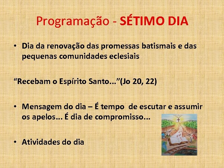 Programação - SÉTIMO DIA • Dia da renovação das promessas batismais e das pequenas