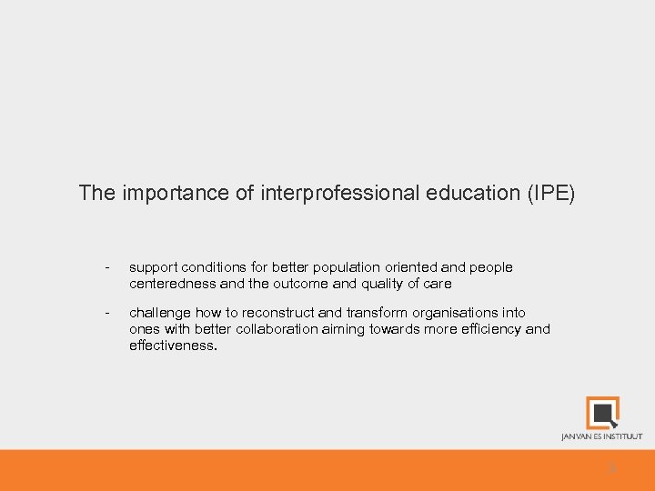 The importance of interprofessional education (IPE) - support conditions for better population oriented and