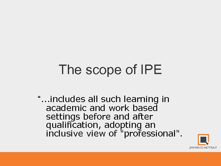 The scope of IPE “. . . includes all such learning in academic and