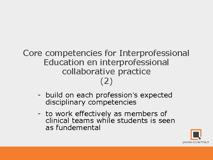 Core competencies for Interprofessional Education en interprofessional collaborative practice (2) - build on each