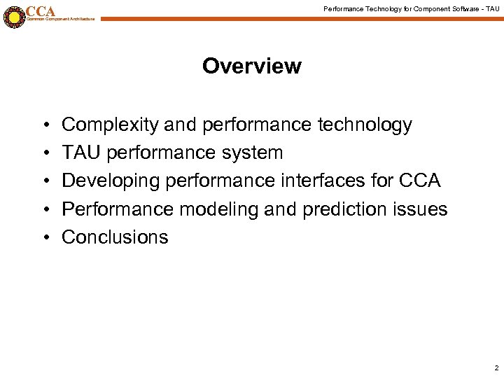 CCA Performance Technology for Component Software - TAU Common Component Architecture Overview • •