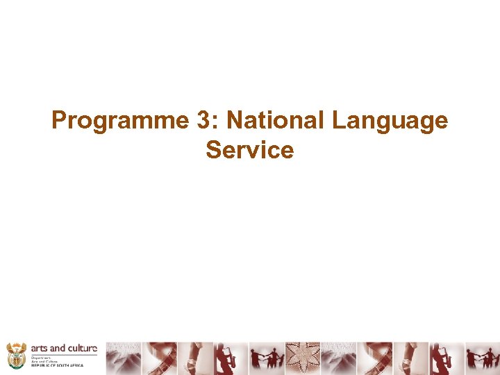 Programme 3: National Language Service 