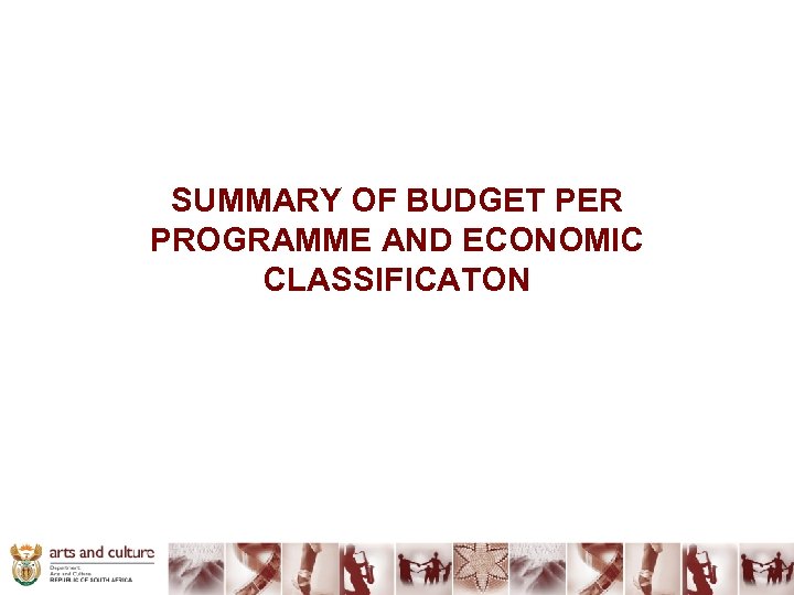 SUMMARY OF BUDGET PER PROGRAMME AND ECONOMIC CLASSIFICATON 