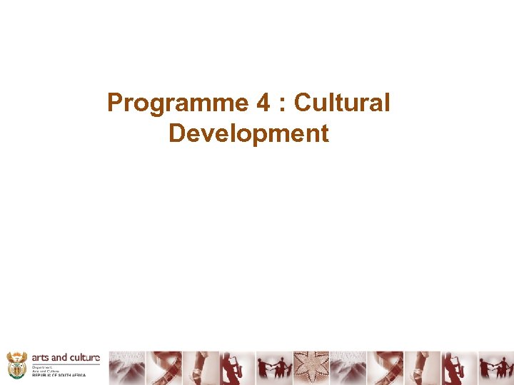 Programme 4 : Cultural Development 