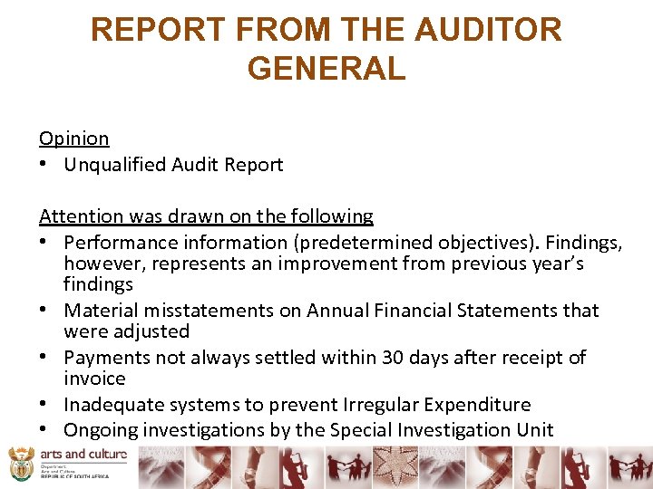 REPORT FROM THE AUDITOR GENERAL Opinion • Unqualified Audit Report Attention was drawn on