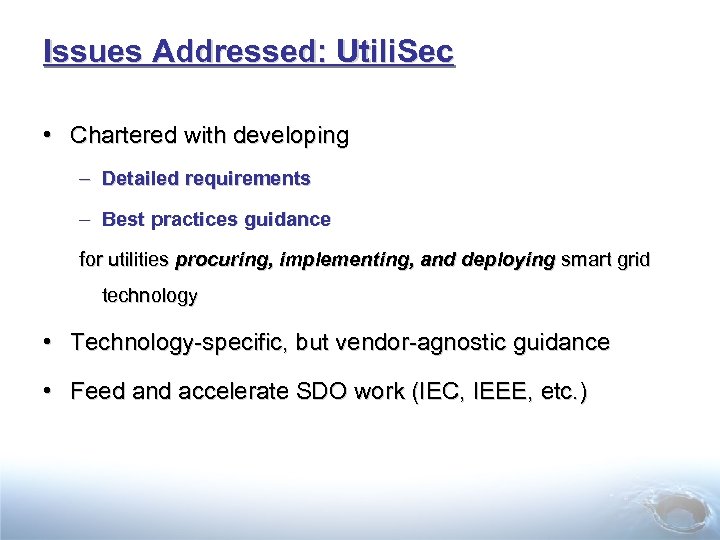 Issues Addressed: Utili. Sec • Chartered with developing – Detailed requirements – Best practices