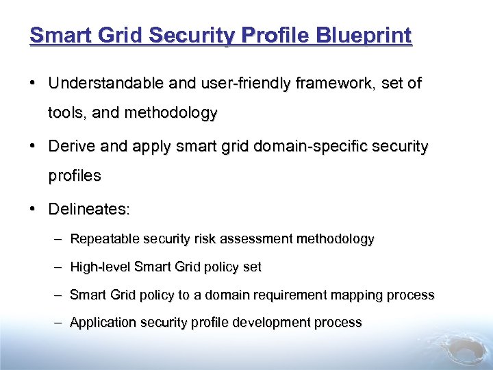 Smart Grid Security Profile Blueprint • Understandable and user-friendly framework, set of tools, and