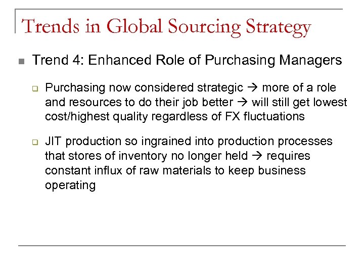 Trends in Global Sourcing Strategy n Trend 4: Enhanced Role of Purchasing Managers q