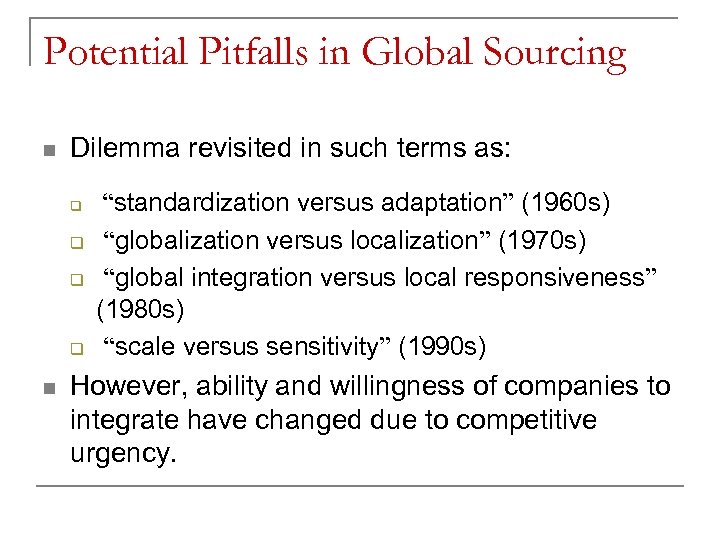 Potential Pitfalls in Global Sourcing n Dilemma revisited in such terms as: q q