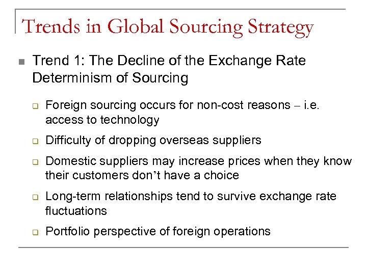 Trends in Global Sourcing Strategy n Trend 1: The Decline of the Exchange Rate