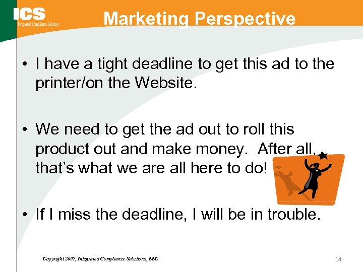 Marketing Perspective • I have a tight deadline to get this ad to the