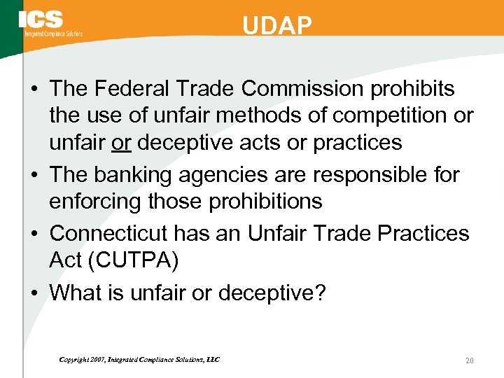 UDAP • The Federal Trade Commission prohibits the use of unfair methods of competition