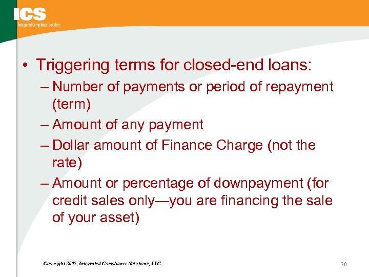  • Triggering terms for closed-end loans: – Number of payments or period of