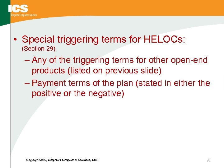  • Special triggering terms for HELOCs: (Section 29) – Any of the triggering