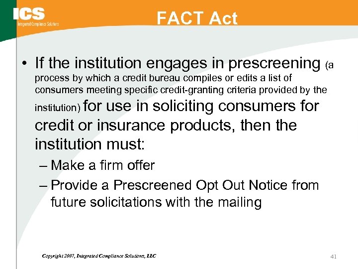 FACT Act • If the institution engages in prescreening (a process by which a