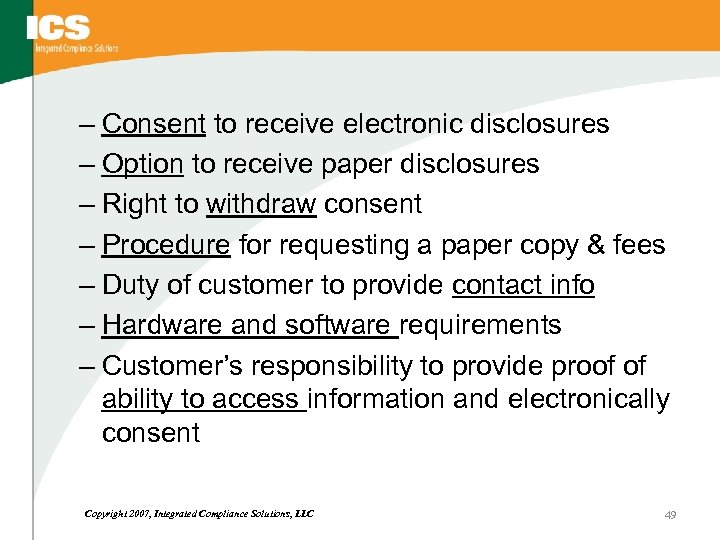 – Consent to receive electronic disclosures – Option to receive paper disclosures – Right
