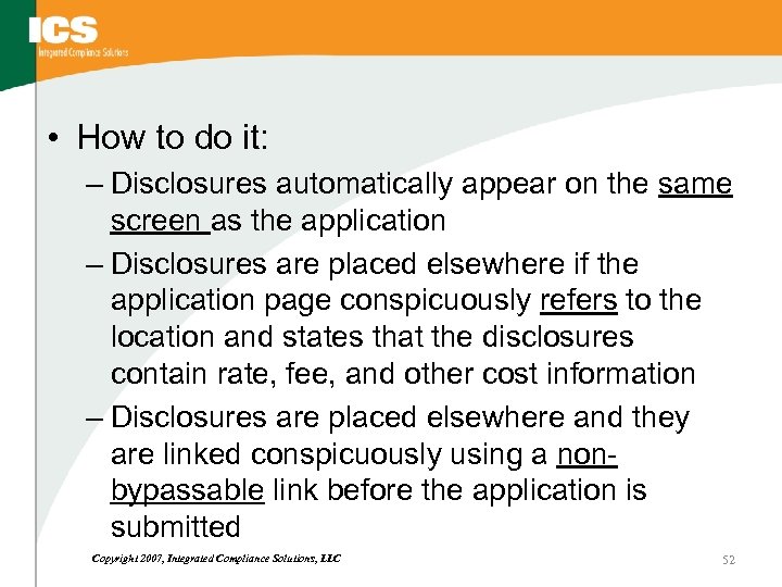  • How to do it: – Disclosures automatically appear on the same screen