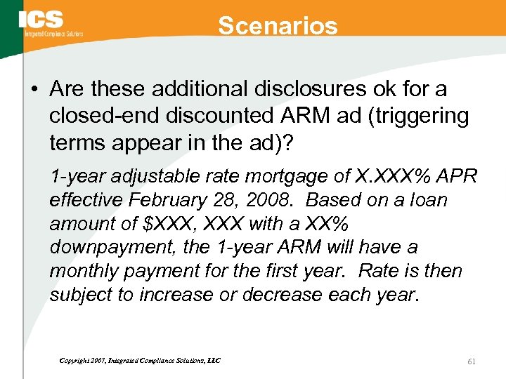 Scenarios • Are these additional disclosures ok for a closed-end discounted ARM ad (triggering