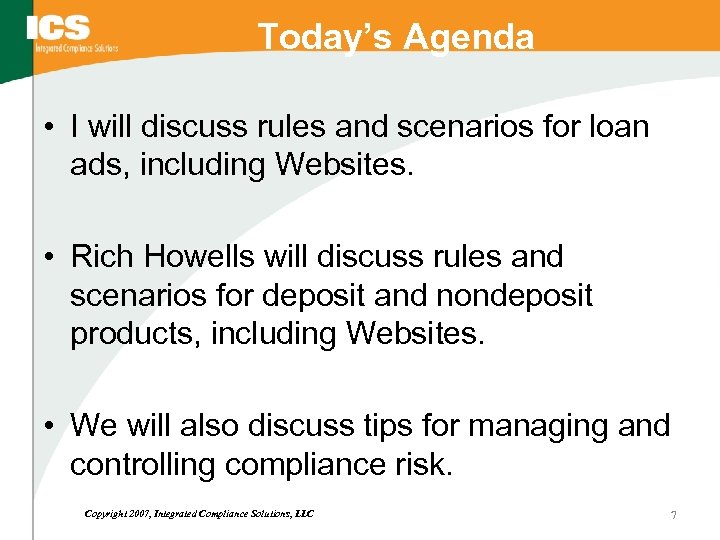 Today’s Agenda • I will discuss rules and scenarios for loan ads, including Websites.