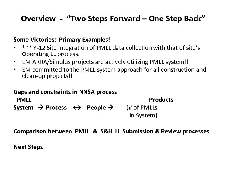 Overview - “Two Steps Forward – One Step Back” Some Victories: Primary Examples! •