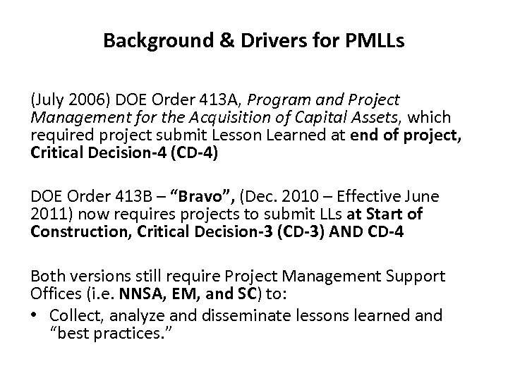 Background & Drivers for PMLLs (July 2006) DOE Order 413 A, Program and Project