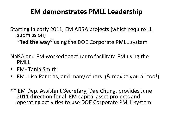 EM demonstrates PMLL Leadership Starting in early 2011, EM ARRA projects (which require LL