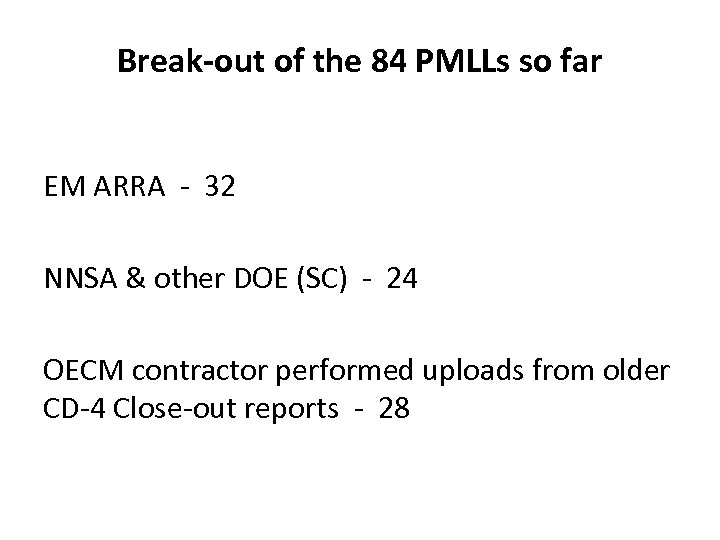 Break-out of the 84 PMLLs so far EM ARRA - 32 NNSA & other