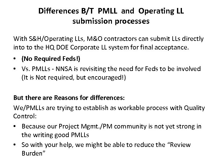 Differences B/T PMLL and Operating LL submission processes With S&H/Operating LLs, M&O contractors can